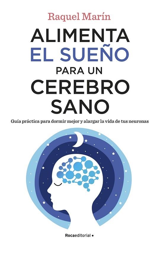 ALIMENTA EL SUEÑO PARA UN CEREBRO SANO | 9788418557828 | MARÍN, RAQUEL | Llibreria La Gralla | Llibreria online de Granollers