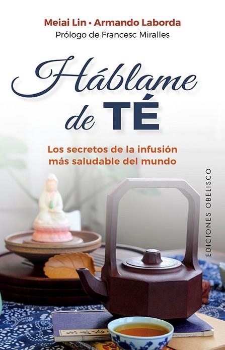 HÁBLAME DE TÉ | 9788491118237 | LIN, MEIAI ;  LABORDA GUERRERO, ARMANDO LOURDES | Llibreria La Gralla | Librería online de Granollers