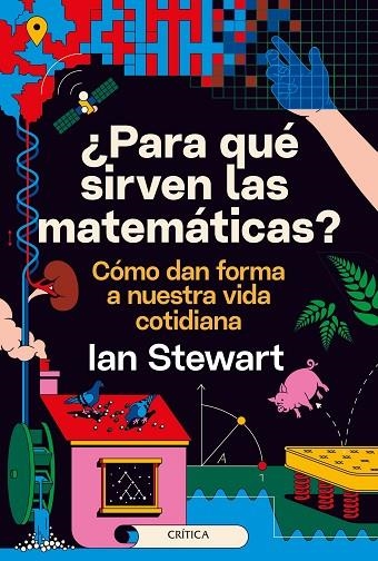 ¿PARA QUÉ SIRVEN LAS MATEMÁTICAS? | 9788491993889 | STEWART, IAN | Llibreria La Gralla | Llibreria online de Granollers