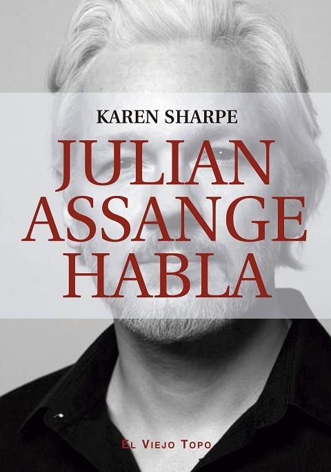 JULIAN ASSANGE HABLA | 9788419200082 | SHARPE, KAREN / ASSANGE, JULIAN | Llibreria La Gralla | Llibreria online de Granollers