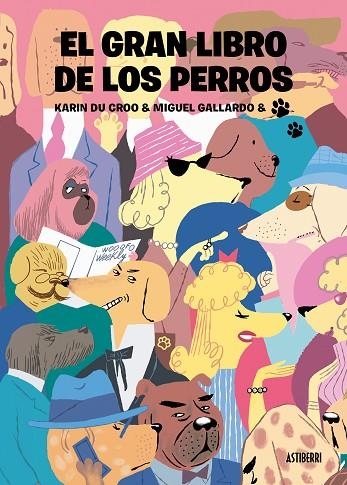 GRAN LIBRO DE LOS PERROS, EL  | 9788418909214 | GALLARDO, MIGUEL ; DU CROO, KARIN | Llibreria La Gralla | Llibreria online de Granollers