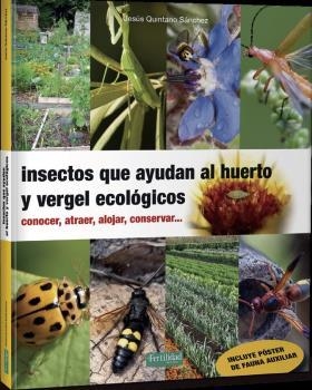 INSECTOS QUE AYUDAN AL HUERTO Y VERGEL ECOLÓGICOS | 9788412183061 | QUINTANO SÁNCHEZ, JESÚS | Llibreria La Gralla | Llibreria online de Granollers