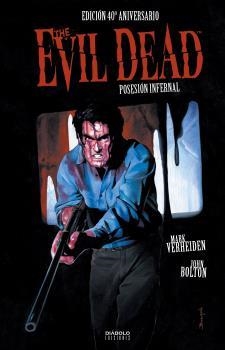 POSESIÓN INFERNAL (EVIL DEAD) EDICIÓN 40 ANIVERSARIO | 9788418320644 | VERHEIDEN, MARK; BOLTON, JOHN | Llibreria La Gralla | Llibreria online de Granollers