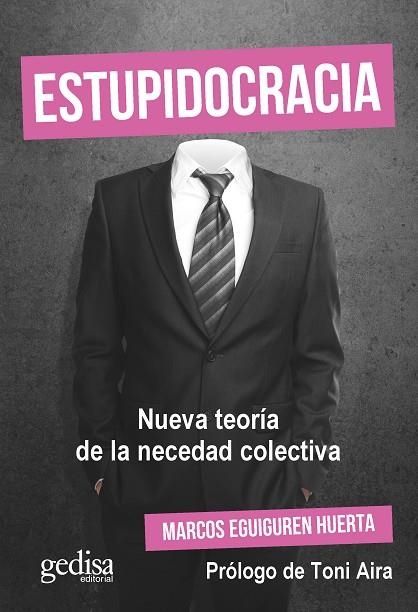 ESTUPIDOCRACIA | 9788418914225 | EGUIGUREN HUERTA, MARCOS | Llibreria La Gralla | Llibreria online de Granollers