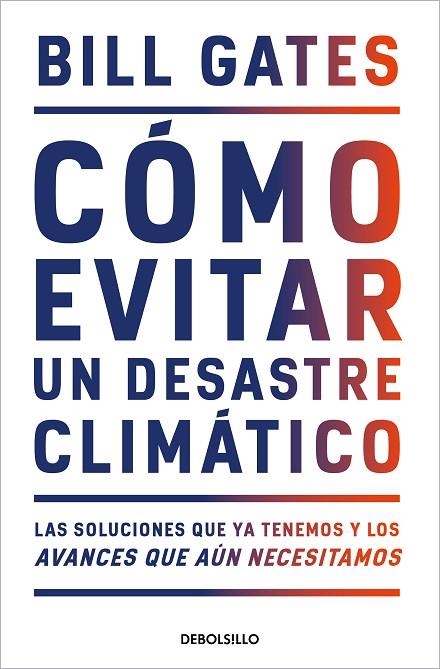 CÓMO EVITAR UN DESASTRE CLIMÁTICO (BOLSILLO) | 9788466358606 | GATES, BILL | Llibreria La Gralla | Librería online de Granollers