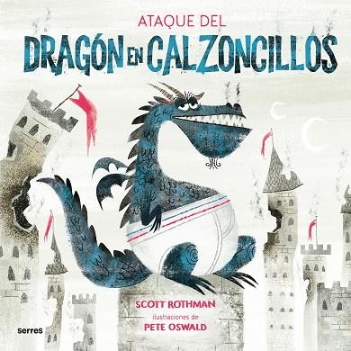 ATAQUE DEL DRAGÓN EN CALZONCILLOS, EL | 9788427225909 | ROTHMAN, SCOTT | Llibreria La Gralla | Llibreria online de Granollers