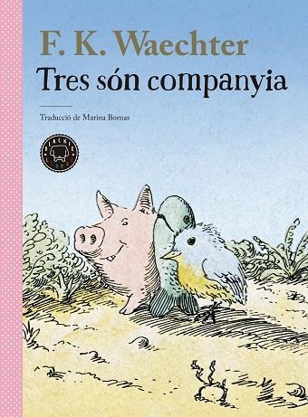 TRES SÓN COMPANYIA | 9788418733956 | WAECHTER, W.F. | Llibreria La Gralla | Llibreria online de Granollers