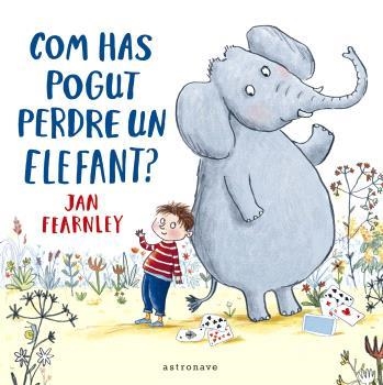 COM HAS POGUT PERDRE UN ELEFANT? | 9788467948646 | JAN FEARNLEY | Llibreria La Gralla | Llibreria online de Granollers