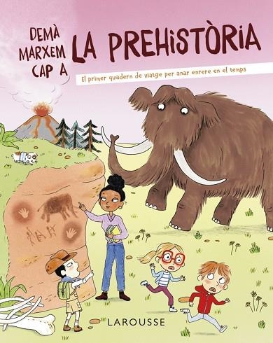 DEMÀ MARXEM CAP A LA PREHISTÒRIA | 9788418882722 | ZÜRCHER, MURIEL | Llibreria La Gralla | Llibreria online de Granollers