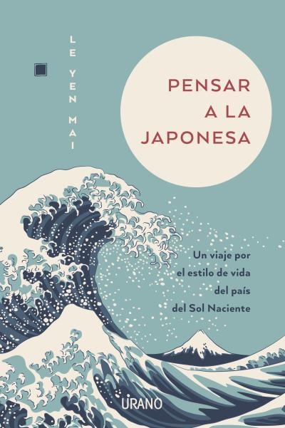 PENSAR A LA JAPONESA | 9788417694616 | YEN MAI, LE | Llibreria La Gralla | Llibreria online de Granollers