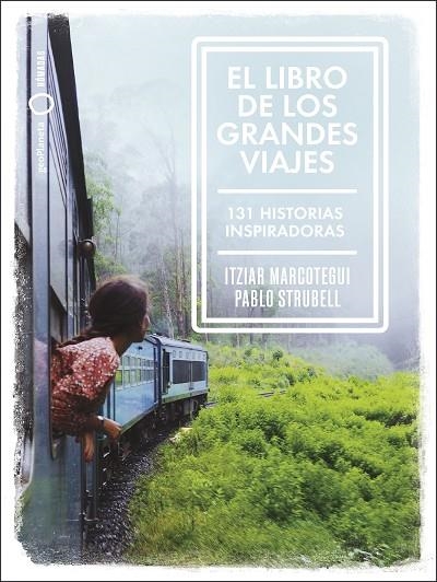 LIBRO DE LOS GRANDES VIAJES, EL | 9788408238911 | STRUBELL, PABLO / MARCOTEGUI, ITZIAR | Llibreria La Gralla | Librería online de Granollers