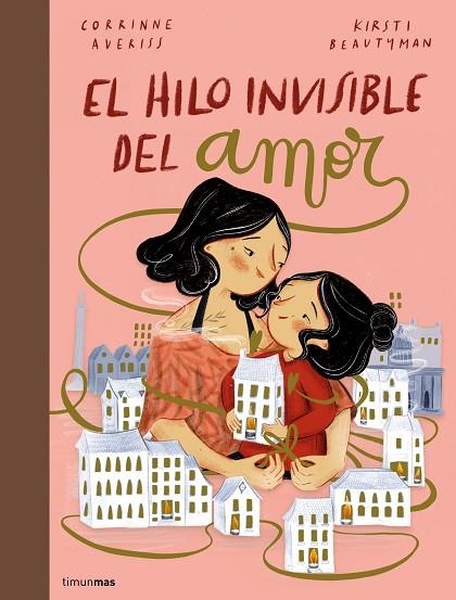 HILO INVISIBLE DEL AMOR, EL | 9788408251231 | AVERISS, CORRINNE / BEAUTYMAN, KIRSTI | Llibreria La Gralla | Llibreria online de Granollers