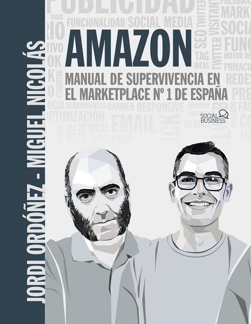 AMAZON. MANUAL DE SUPERVIVENCIA EN EL MARKETPLACE Nº1 DE ESPAÑA | 9788441545441 | ORDÓÑEZ BURGUÉS, JORDI ;  NICOLÁS O'SHEA, MIGUEL | Llibreria La Gralla | Llibreria online de Granollers