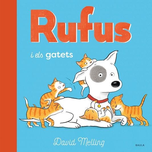 RUFUS I ELS GATETS | 9788447946259 | MELLING, DAVID | Llibreria La Gralla | Librería online de Granollers