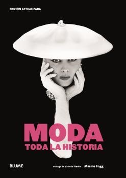 MODA. TODA LA HISTORIA | 9788419094001 | FOGG, MARNIE / STEELE, VALERIE | Llibreria La Gralla | Llibreria online de Granollers