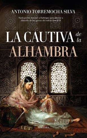 CAUTIVA DE LA ALHAMBRA, LA | 9788416750979 | ANTONIO TORREMOCHA SILVA | Llibreria La Gralla | Llibreria online de Granollers