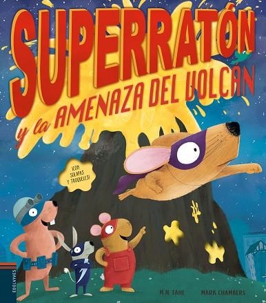 SUPERRATÓN Y LA AMENAZA DEL VOLCÁN | 9788414036822 | TAHL, M.N. | Llibreria La Gralla | Llibreria online de Granollers