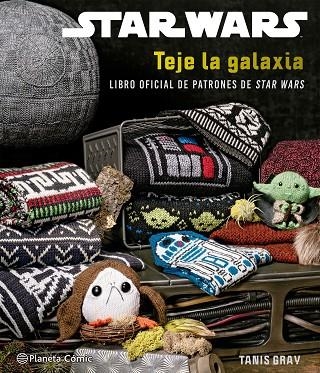 STAR WARS TEJE LA GALAXIA | 9788413421629 | GRAY, TANIS | Llibreria La Gralla | Librería online de Granollers