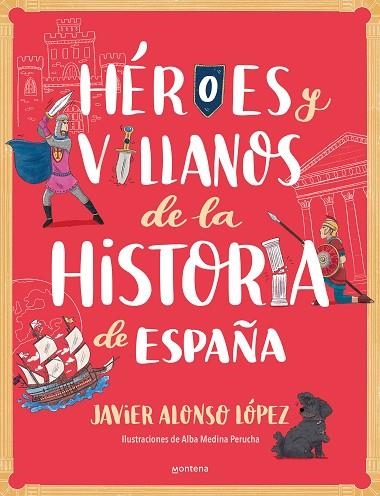 HÉROES Y VILLANOS DE LA HISTORIA DE ESPAÑA | 9788418798443 | ALONSO LÓPEZ, JAVIER | Llibreria La Gralla | Librería online de Granollers