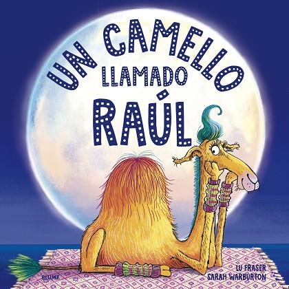 UN CAMELLO LLAMADO RAÚL | 9788419094056 | FRASER, LU ;  WARBURTON, SARAH | Llibreria La Gralla | Llibreria online de Granollers