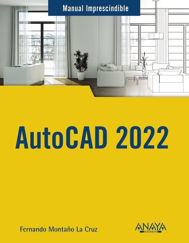 AUTOCAD 2022 | 9788441545618 | MONTAÑO LA CRUZ, FERNANDO | Llibreria La Gralla | Llibreria online de Granollers