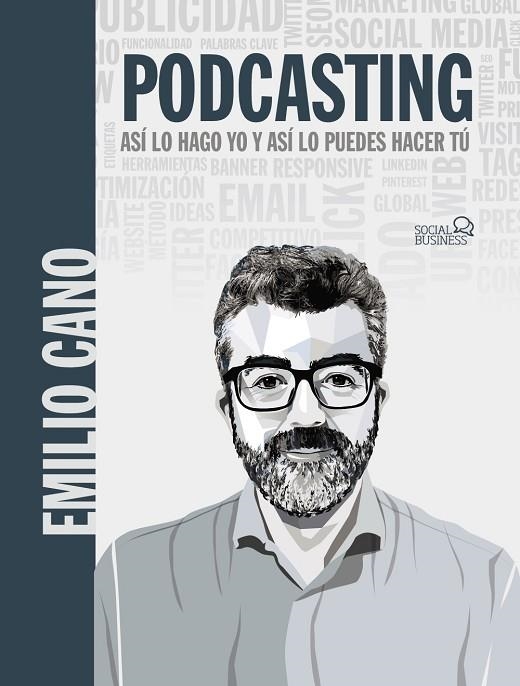 PODCASTING. ASÍ LO HAGO YO Y ASÍ LO PUEDES HACER TÚ | 9788441544871 | CANO MOLINA, EMILIO | Llibreria La Gralla | Llibreria online de Granollers