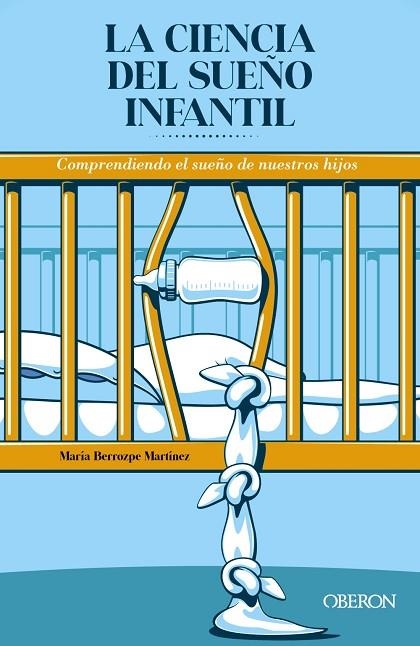 CIENCIA DEL SUEÑO INFANTIL, LA  COMPRENDIENDO EL SUEÑO DE NUESTROS HIJOS | 9788441545519 | BERROZPE MARTÍNEZ, MARÍA | Llibreria La Gralla | Librería online de Granollers