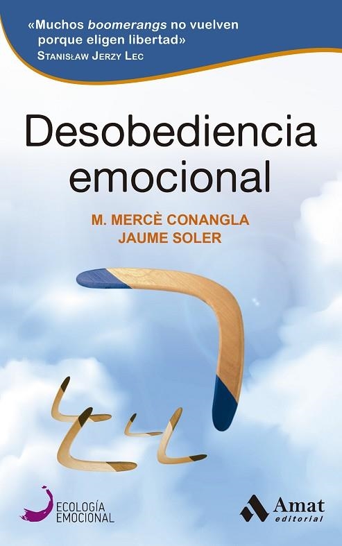 DESOBEDIENCIA EMOCIONAL | 9788497355407 | CONANGLA, MERCÈ / SOLER, JAUME | Llibreria La Gralla | Llibreria online de Granollers