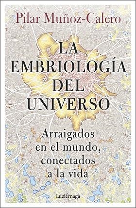 EMBRIOLOGÍA DEL UNIVERSO, LA  | 9788419164056 | MUÑOZ-CALERO, DRA. PILAR | Llibreria La Gralla | Llibreria online de Granollers