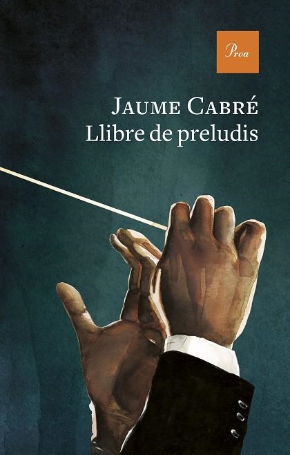 LLIBRE DE PRELUDIS | 9788475889443 | CABRÉ, JAUME | Llibreria La Gralla | Librería online de Granollers