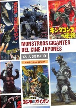 MONSTRUOS GIGANTES DEL CINE JAPONÉS. GUIA DE KAIJÛ | 9788418320668 | LOPEZ SANJUAN , OCTAVIO | Llibreria La Gralla | Llibreria online de Granollers