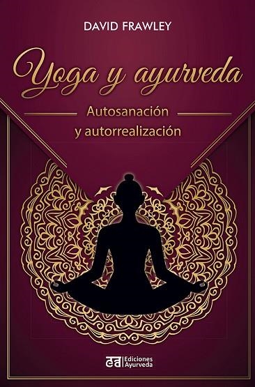 YOGA Y AYURVEDA | 9788412075571 | FRAWLEY, DAVID | Llibreria La Gralla | Llibreria online de Granollers