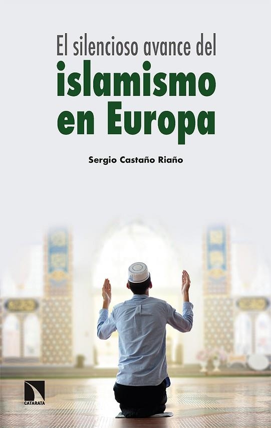 SILENCIOSO AVANCE DEL ISLAMISMO EN EUROPA, EL  | 9788413524733 | CASTAÑO RIAÑO, SERGIO | Llibreria La Gralla | Llibreria online de Granollers