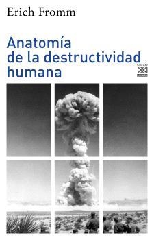 ANATOMÍA DE LA DESTRUCTIVIDAD HUMANA | 9788432320491 | FROMM, ERICH | Llibreria La Gralla | Llibreria online de Granollers