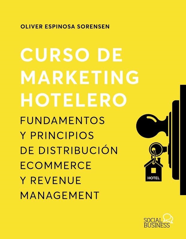 CURSO DE MARKETING HOTELERO | 9788441545946 | ESPINOSA SORENSEN, OLIVER | Llibreria La Gralla | Librería online de Granollers