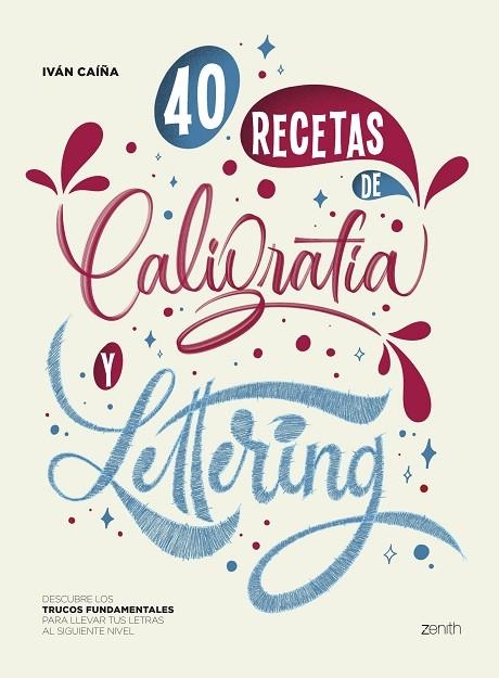 40 RECETAS DE CALIGRAFÍA Y LETTERING | 9788408256168 | CAÍÑA, IVÁN | Llibreria La Gralla | Llibreria online de Granollers