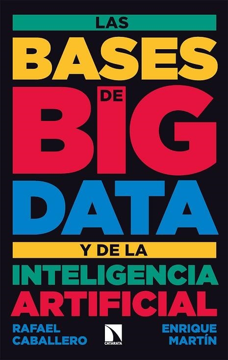 BASES DE BIG DATA Y DE LA INTELIGENCIA ARTIFICIAL, LAS | 9788413524894 | CABALLERO, RAFAEL / MARTÍN, ENRIQUE | Llibreria La Gralla | Llibreria online de Granollers