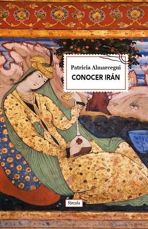 CONOCER IRAN | 9788416247738 | ALMARCEGUI, PATRICIA | Llibreria La Gralla | Llibreria online de Granollers