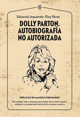 DOLLY PARTON. AUTOBIOGRAFÍA NO AUTORIZADA | 9788412272093 | IZQUIERDO, EDUARDO ; PÉREZ, ELOY | Llibreria La Gralla | Llibreria online de Granollers