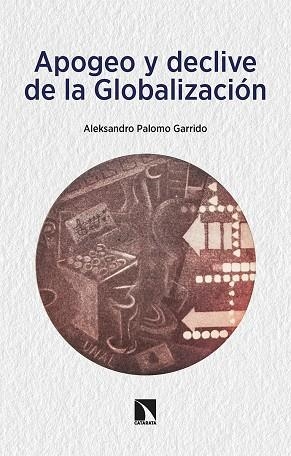 APOGEO Y DECLIVE DE LA GLOBALIZACIÓN | 9788413524948 | PALOMO GARRIDO , ALEKSANDRO | Llibreria La Gralla | Llibreria online de Granollers