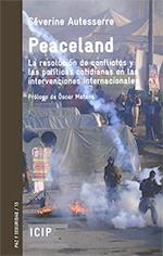 PEACELAND. RESOLUCIÓN DE CONFLICTOS Y LAS POLÍTICAS COTIDIANAS EN LAS INTERVENCI | 9788472909052 | AUTESSERRE, SÉVERINE | Llibreria La Gralla | Llibreria online de Granollers