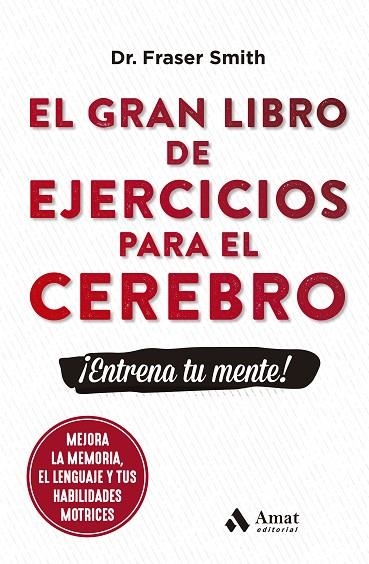 GRAN LIBRO DE EJERCICIOS PARA EL CEREBRO, EL | 9788497356831 | SMITH, FRASER | Llibreria La Gralla | Librería online de Granollers