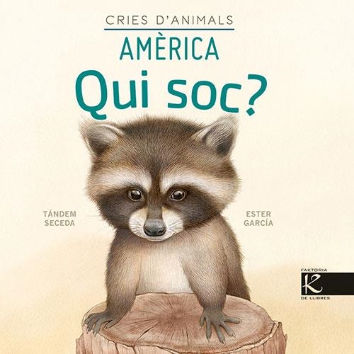 QUI SOC? CRIES D'ANIMALS - AMÈRICA | 9788418558450 | PELAYO, ISABEL / GUTIÉRREZ, XULIO / MARTÍNEZ, PILAR / HERAS, CHEMA | Llibreria La Gralla | Llibreria online de Granollers