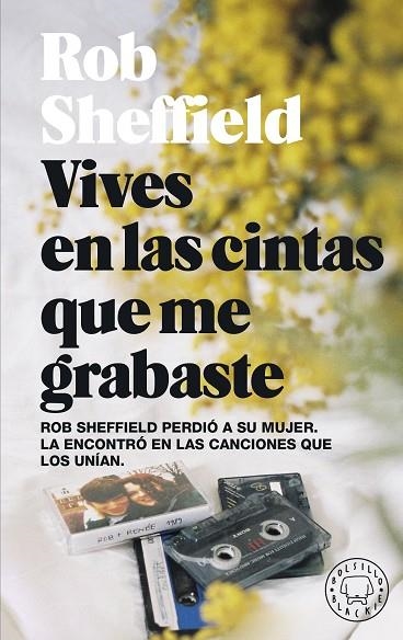 VIVES EN LAS CINTAS QUE ME GRABASTE (BOLSILLO BLACKIE) | 9788419172235 | SHEFFIELD, ROB | Llibreria La Gralla | Llibreria online de Granollers