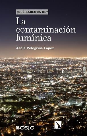 CONTAMINACIÓN LUMÍNICA, LA  | 9788413525075 | PELEGRINA LÓPEZ, ALICIA | Llibreria La Gralla | Librería online de Granollers