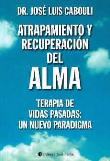 ATRAPAMIENTO Y RECUPERACION DEL ALMA | 9789507544620 | CABOULI, DR. JOSE LUIS | Llibreria La Gralla | Llibreria online de Granollers