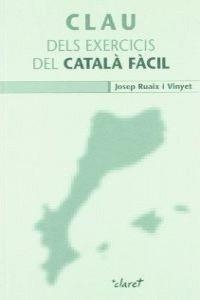 CLAU DELS EXERCICIS DEL CATALÀ FÀCIL | 978-8482978628 | RUAIX VINYET, JOSEP | Llibreria La Gralla | Llibreria online de Granollers