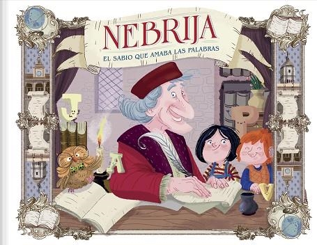 NEBRIJA. EL SABIO QUE AMABA LAS PALABRAS | 9788408258551 | AMO, OSCAR DEL | Llibreria La Gralla | Llibreria online de Granollers