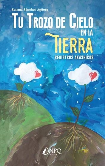 TU TROZO DE CIELO EN LA TIERRA | 9788418496189 | SÁNCHEZ AGÜERA, SUSANA | Llibreria La Gralla | Llibreria online de Granollers