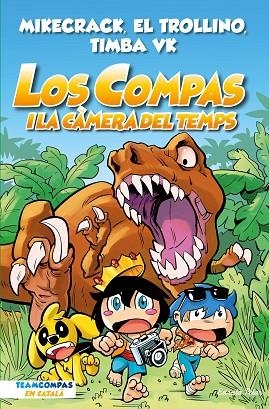 COMPAS 3, LOS. LOS COMPAS I LA CÀMERA DEL TEMPS | 9788413893013 | MIKECRACK, EL TROLLINO Y TIMBA VK | Llibreria La Gralla | Llibreria online de Granollers